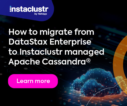 How to Migrate From DataStax Enterprise to Instaclustr Managed Apache Cassandra
